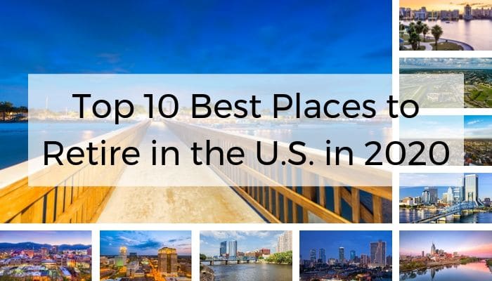 Top 10 Best Places to Retire in the U.S. in 2020